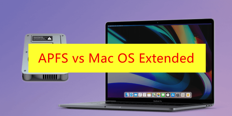 APFS vs Mac OS Extended: Which Is Better for Mac Hard Drive