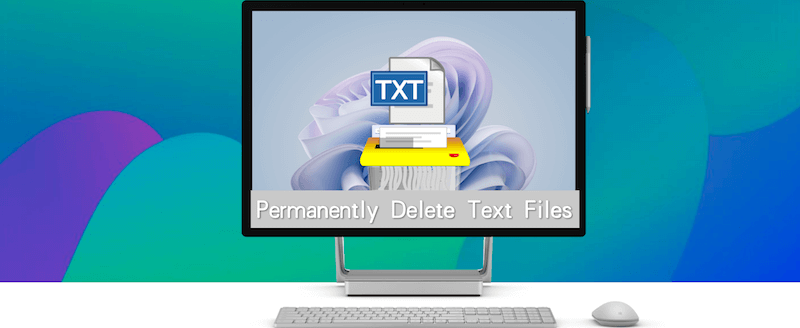 permanently delete text files