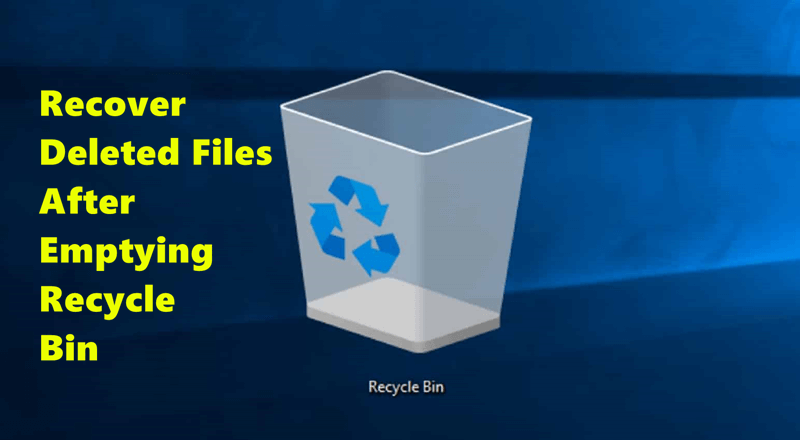 How To Recover Deleted Files After Emptying Recycle Bin