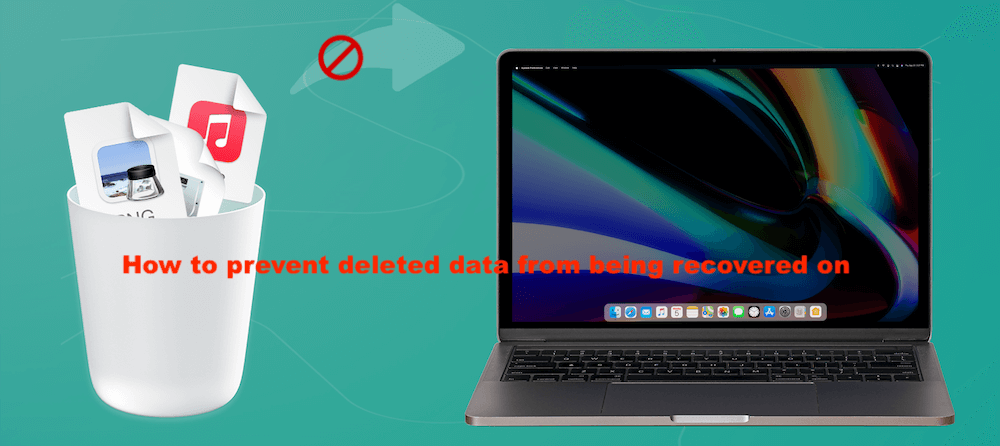 Why deleted data on Mac can be recovered and how to avoid this?