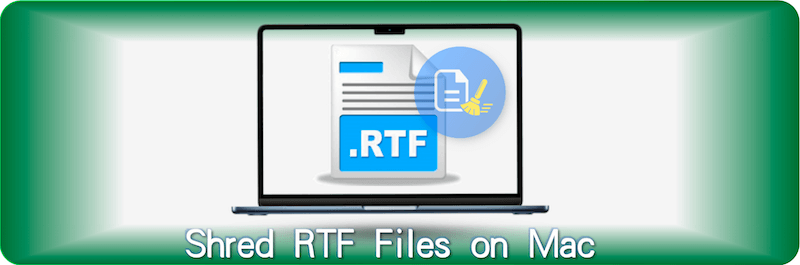 Permanently Shred RTF Files on Mac