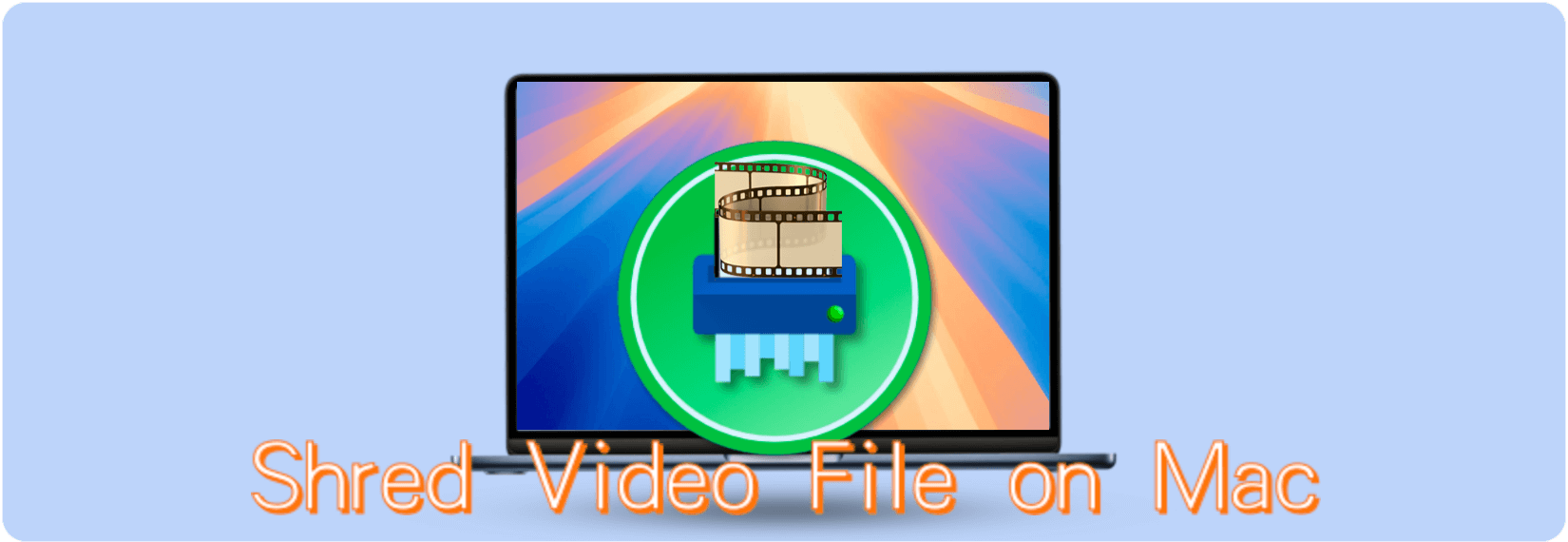 shred a video file on Mac